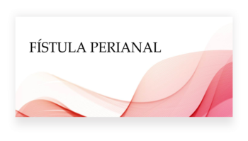 O QUE É FÍSTULA PERIANAL